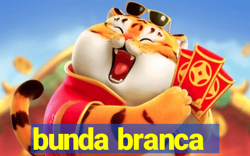 bunda branca